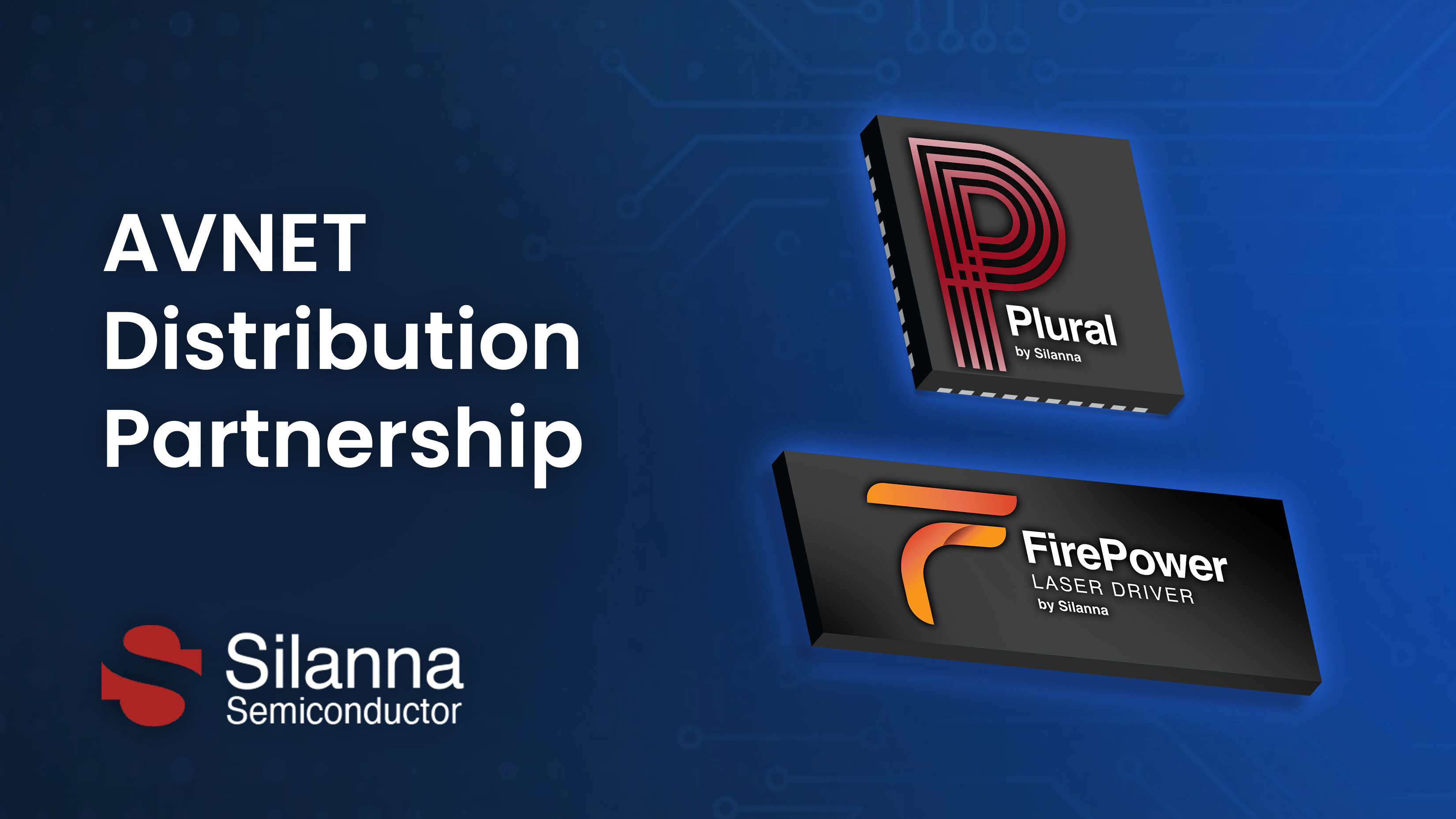 Silanna, Avnet Enter Distribution Partnership for Advanced Plural ADC Portfolio and Ultra-Efficient FirePower Laser Driver ICs